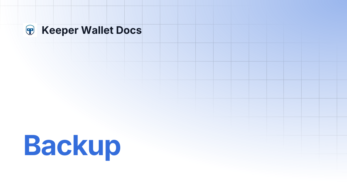 Backup | Keeper Wallet Docs
